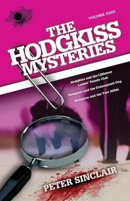 Les mystères de Hodgkiss : Hodgkiss et le Lillimoor Ladies' Tennis Club et autres histoires - The Hodgkiss Mysteries: Hodgkiss and the Lillimoor Ladies' Tennis Club and Other Stories