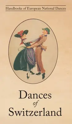 Danses de Suisse - Dances of Switzerland