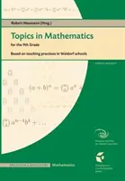 Sujets de mathématiques pour la 9e année : basés sur la pratique de l'enseignement dans les écoles Waldorf - Topics in Mathematics for the 9th Grade: Based on teaching practice in Waldorf schools