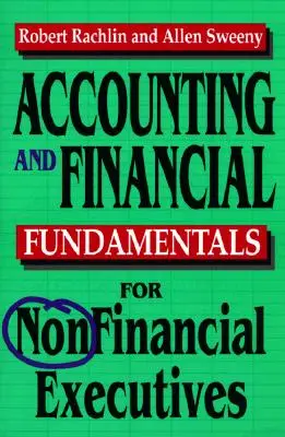 Principes comptables et financiers fondamentaux pour les cadres non financiers - Accounting and Financial Fundamentals for Nonfinancial Executives