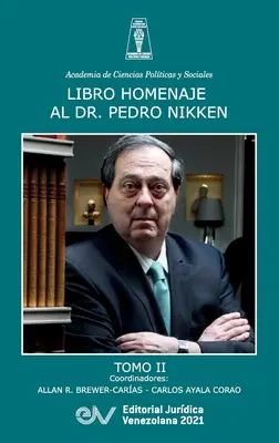 Livre Hommage au Dr. Pedro Nikken, Volume II - Libro Homenaje Al Doctor Pedro Nikken, Tomo II