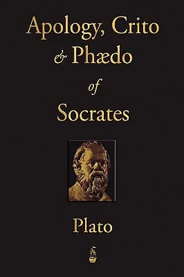 L'Apologie, le Criton et le Phédon de Socrate - The Apology, Crito and Phaedo of Socrates