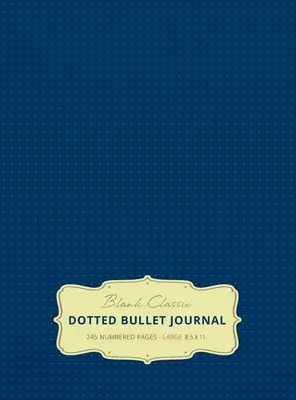Grand Bullet Journal à points 8.5 x 11 (Bleu royal #8) à couverture rigide - 245 pages numérotées - Large 8.5 x 11 Dotted Bullet Journal (Royal Blue #8) Hardcover - 245 Numbered Pages