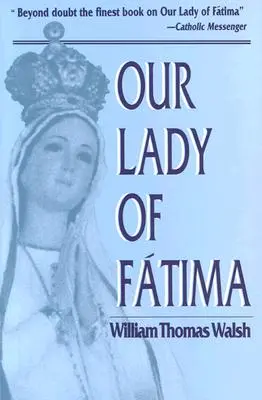 Notre Dame de Fatima - Our Lady of Fatima