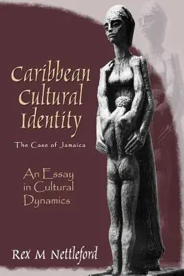 L'identité culturelle des Caraïbes : Un essai de dynamique culturelle - Caribbean Cultural Identity: An Essay in Cultural Dynamics