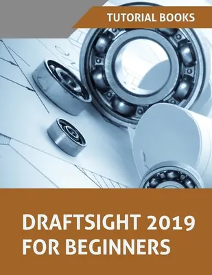 Draftsight 2019 pour les débutants - Draftsight 2019 For Beginners