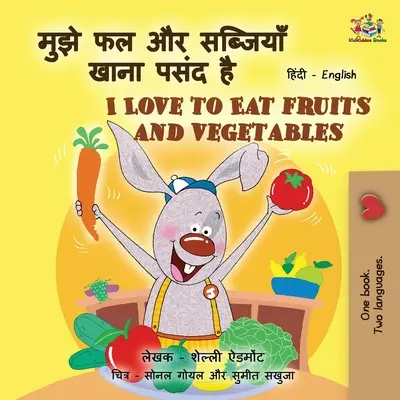 J'aime manger des fruits et des légumes (livres bilingues hindi-anglais pour enfants) - I Love to Eat Fruits and Vegetables (Hindi English Bilingual Books for Kids)