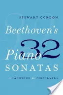 Les 32 sonates pour piano de Beethoven : Un manuel pour les interprètes - Beethoven's 32 Piano Sonatas: A Handbook for Performers
