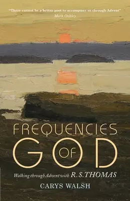 Les fréquences de Dieu : La marche de l'Avent avec R S Thomas - Frequencies of God: Walking through Advent with R S Thomas