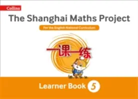 Maths de Shanghai - Le projet de maths de Shanghai - Apprentissage de l'année 5 - Shanghai Maths - The Shanghai Maths Project Year 5 Learning