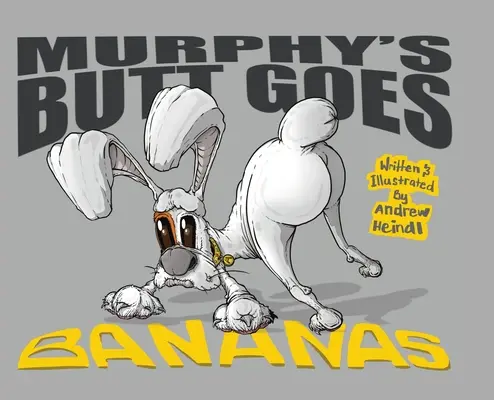 Murphy's Butt Goes Bananas (Le cul de Murphy devient fou) - Murphy's Butt Goes Bananas