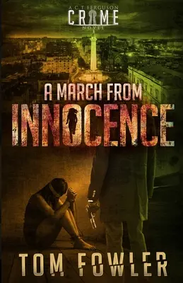 Une marche de l'innocence : Un roman policier de C.T. Ferguson - A March from Innocence: A C.T. Ferguson Crime Novel