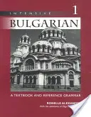 Bulgare intensif : Un manuel et une grammaire de référence, Volume 1 - Intensive Bulgarian: A Textbook and Reference Grammar, Volume 1