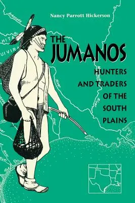 Les Jumanos : chasseurs et commerçants des plaines du Sud - The Jumanos: Hunters and Traders of the South Plains