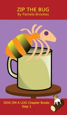 Zip The Bug Chapter Book : (Step 1) Sound Out Books (systematic decodable) Help Developing Readers, including Those with Dyslexia, Learn to Read - Zip The Bug Chapter Book: (Step 1) Sound Out Books (systematic decodable) Help Developing Readers, including Those with Dyslexia, Learn to Read
