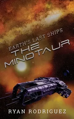 Les derniers navires de la Terre : Le Minotaure - Earth's Last Ships: The Minotaur