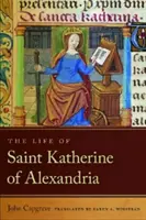 Vie de sainte Catherine d'Alexandrie - Life of Saint Katherine of Alexandria