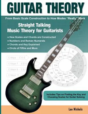 Théorie de la guitare : La théorie de la musique sans détour pour les guitaristes - Guitar Theory: Straight Talking Music Theory for Guitarists