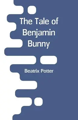 Le conte de Benjamin Bunny - The Tale Of Benjamin Bunny