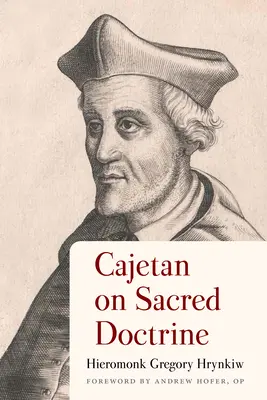 Cajetan sur la doctrine sacrée - Cajetan on Sacred Doctrine
