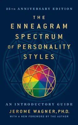 Le spectre des styles de personnalité de l'ennéagramme 2e : édition du 25e anniversaire avec une nouvelle préface de l'auteur - The Enneagram Spectrum of Personality Styles 2e: 25th Anniversary Edition with a New Foreword by the Author