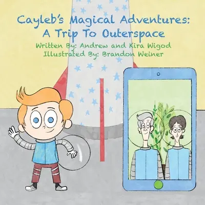 Les aventures magiques de Cayleb : Un voyage dans l'espace - Cayleb's Magical Adventures: A Trip To Outerspace