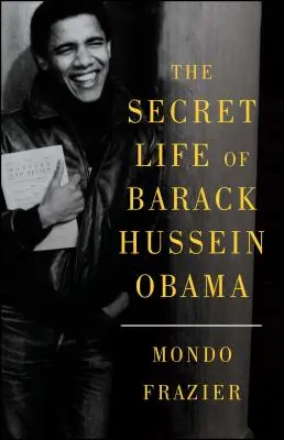 La vie secrète de Barack Hussein Obama - The Secret Life of Barack Hussein Obama