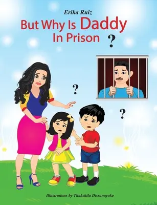 Mais pourquoi papa est-il en prison ? - But Why is Daddy in Prison?