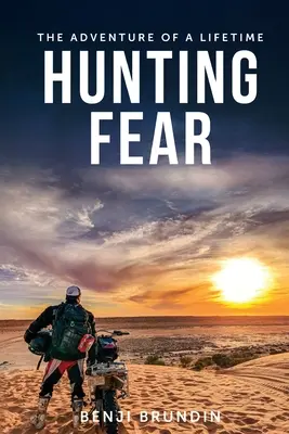 Chasser la peur : l'aventure d'une vie - Hunting Fear: The adventure of a lifetime