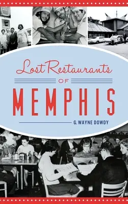 Restaurants perdus de Memphis - Lost Restaurants of Memphis