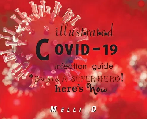 Guide illustré de l'infection Covid-19 : Devenez un super-héros&nbsp;! Voici comment - Illustrated Covid-19 Infection Guide: Become a Superhero! Here's How