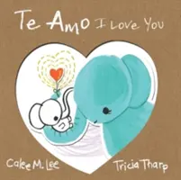 Te Amo / Je t'aime : Édition bilingue espagnol-anglais - Te Amo / I Love You: Bilingual Spanish English Edition