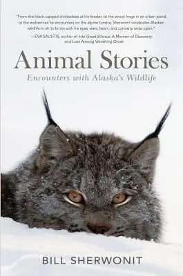 Histoires d'animaux : Rencontres avec la faune de l'Alaska - Animal Stories: Encounters with Alaska's Wildlife