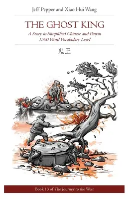 Le roi fantôme : Une histoire en chinois simplifié et en pinyin, niveau de vocabulaire 1500 mots - The Ghost King: A Story in Simplified Chinese and Pinyin, 1500 Word Vocabulary Level