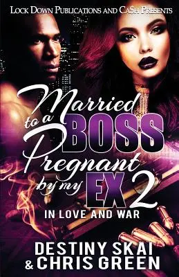 Mariée à un patron, enceinte de mon ex 2 : L'amour et la guerre - Married to a Boss, Pregnant by my Ex 2: In Love and War