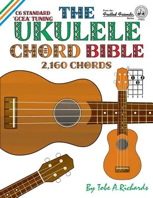 La bible des accords de Ukulélé : GCEA Accordage standard C6 - The Ukulele Chord Bible: GCEA Standard C6 Tuning