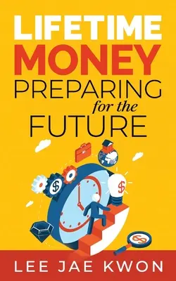 L'argent à vie : Préparer l'avenir - Lifetime Money: Preparing for the Future