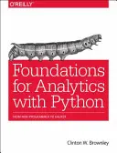 Fondements de l'analyse avec Python : Du non-programmeur au hacker - Foundations for Analytics with Python: From Non-Programmer to Hacker