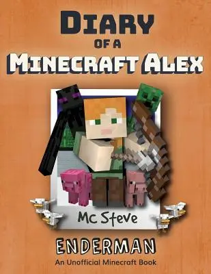 Journal d'un Alex Minecraft : Livre 2 - Enderman - Diary of a Minecraft Alex: Book 2 - Enderman