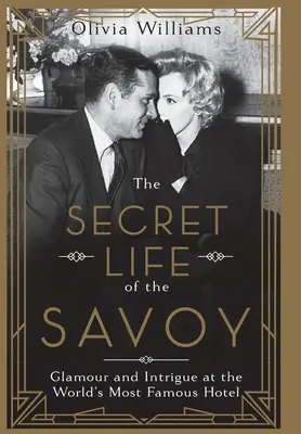 La vie secrète du Savoy - The Secret Life of the Savoy