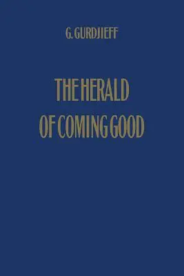 Le héraut du bien qui vient : Premier appel à l'humanité contemporaine - The Herald of Coming Good: First Appeal to Contemporary Humanity