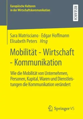 Mobilit - Economie - Communication : Comment La Mobilit D'entreprises, De Personnes, De Capital, De Biens Et De Services Modifie La Communication - Mobilitt - Wirtschaft - Kommunikation: Wie Die Mobilitt Von Unternehmen, Personen, Kapital, Waren Und Dienstleistungen Die Kommunikation Verndert