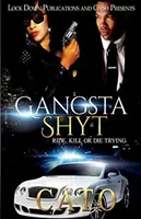 Gangsta Shyt : Rouler, tuer ou mourir en essayant - Gangsta Shyt: Ride, Kill or Die Trying