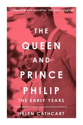 La Reine et le Prince Philip : Les premières années - The Queen and Prince Philip: The Early Years