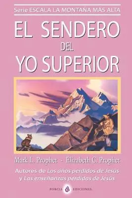 El sendero del Yo Superior : L'évangile éternel - El sendero del Yo Superior: El evangelio eterno