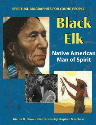 Black Elk : Un homme d'esprit amérindien - Black Elk: Native American Man of Spirit