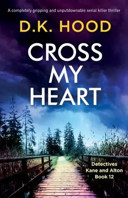 Cross My Heart : Un thriller sur un tueur en série, totalement captivant et indétrônable - Cross My Heart: A completely gripping and unputdownable serial killer thriller