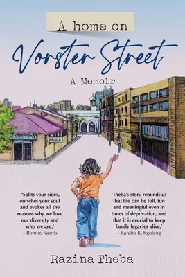 A HOME ON VORSTER STREET - A Memoir (Une maison dans la rue Vorster) - A HOME ON VORSTER STREET - A Memoir