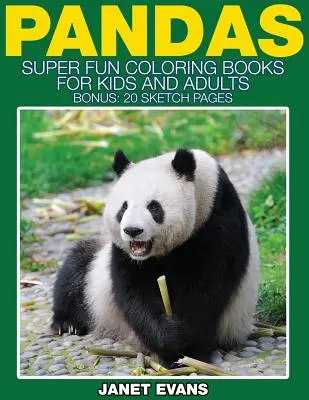 Pandas : Des livres de coloriage super amusants pour les enfants et les adultes (Bonus : 20 pages de croquis) - Pandas: Super Fun Coloring Books for Kids and Adults (Bonus: 20 Sketch Pages)