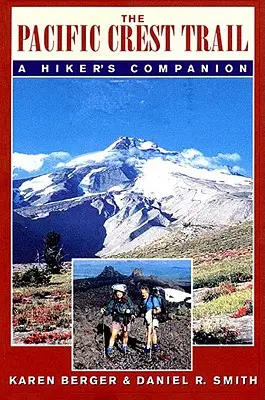 Le Pacific Crest Trail : Le compagnon du randonneur - The Pacific Crest Trail: A Hiker's Companion